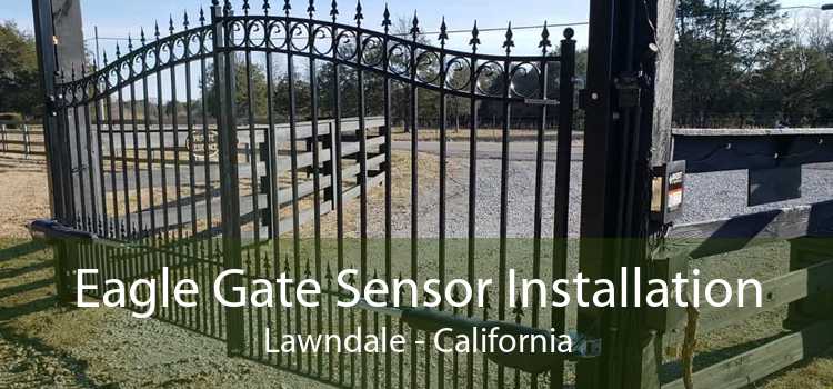 Eagle Gate Sensor Installation Lawndale - California